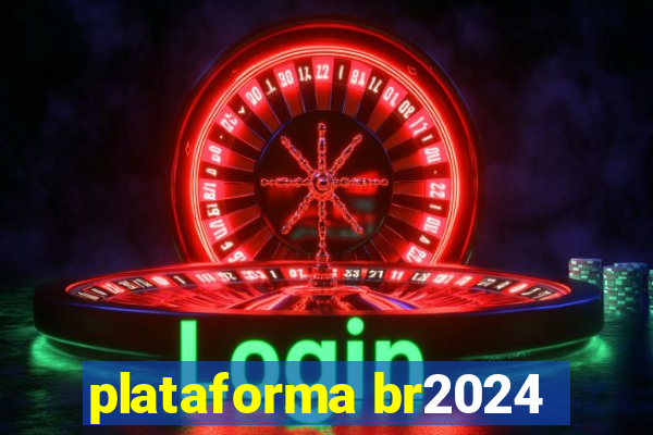 plataforma br2024