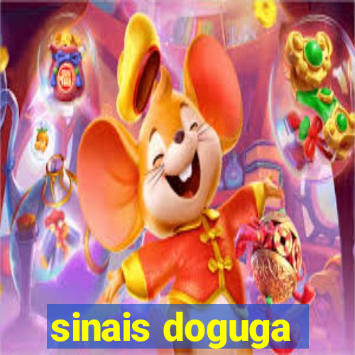 sinais doguga