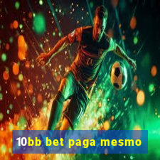 10bb bet paga mesmo