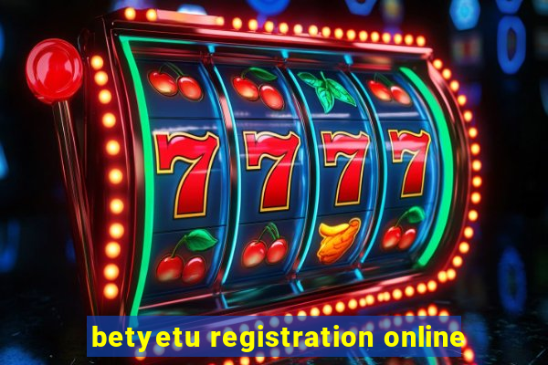 betyetu registration online