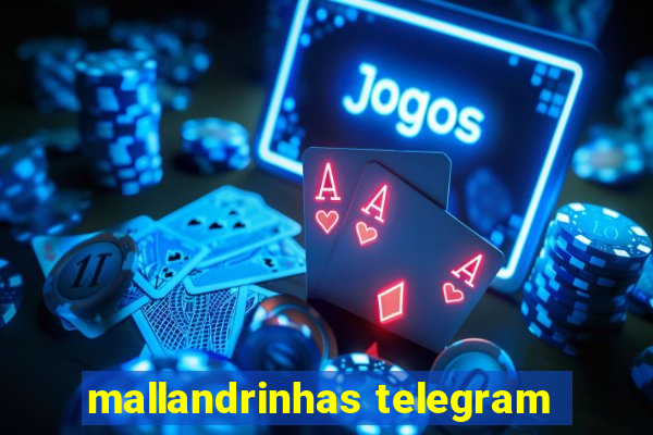 mallandrinhas telegram