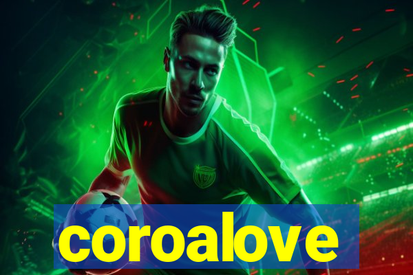 coroalove