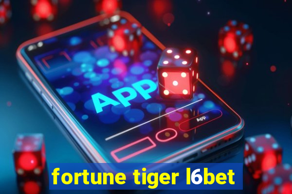 fortune tiger l6bet