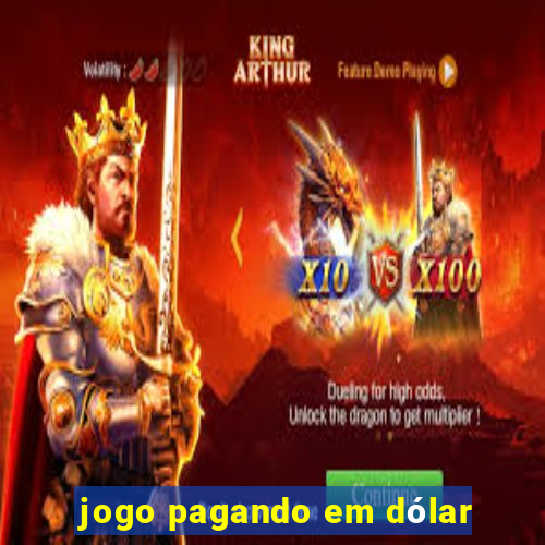 jogo pagando em dólar