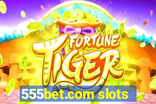 555bet.com slots