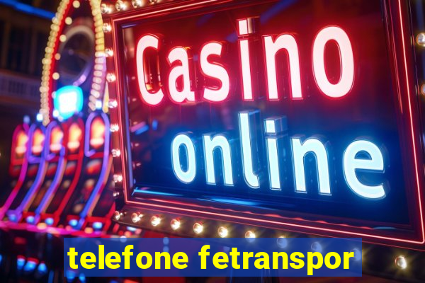 telefone fetranspor