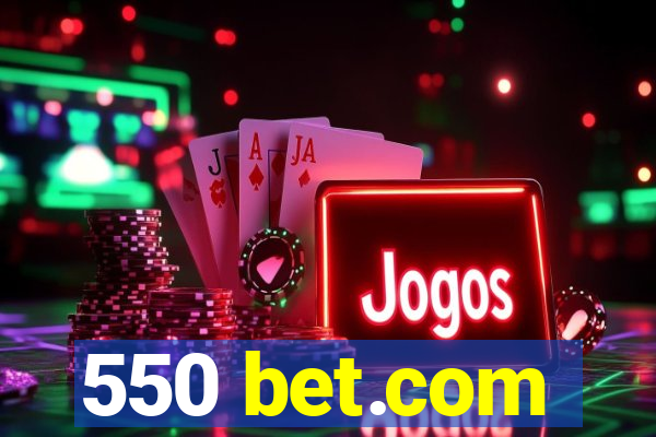 550 bet.com