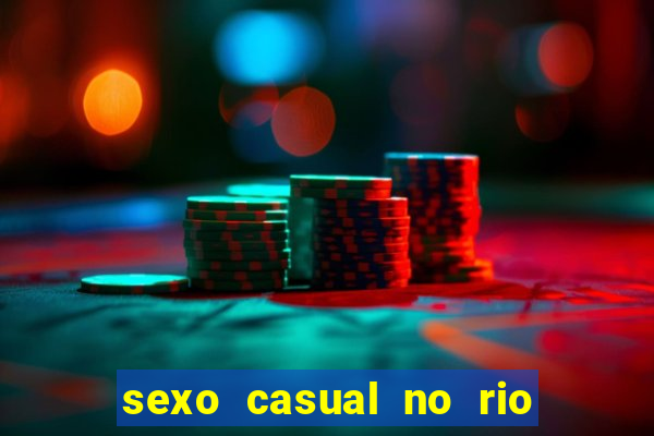 sexo casual no rio de janeiro