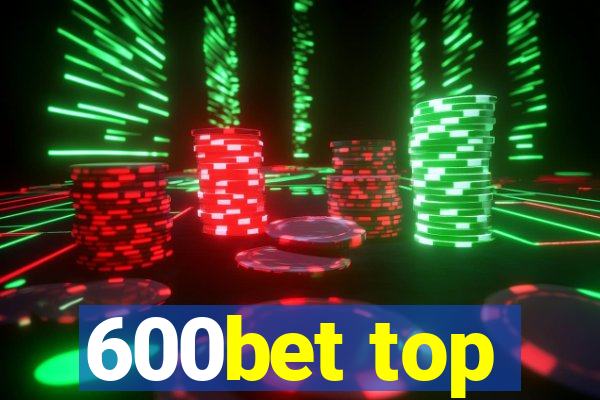 600bet top