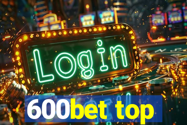 600bet top