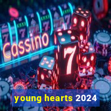 young hearts 2024