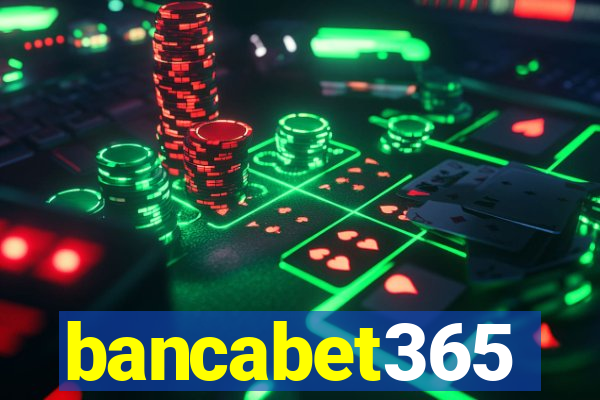 bancabet365