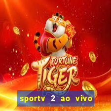 sportv 2 ao vivo futebol play hd