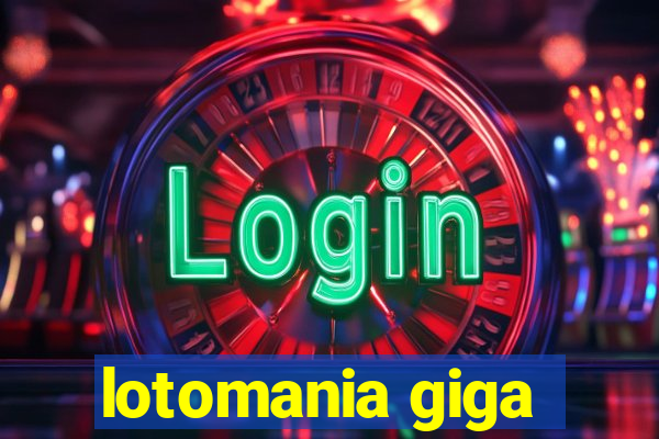 lotomania giga