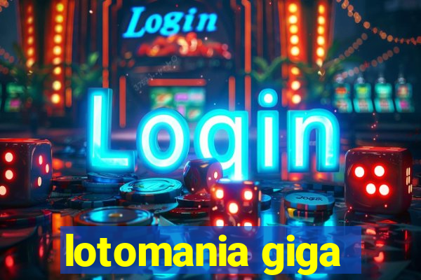 lotomania giga