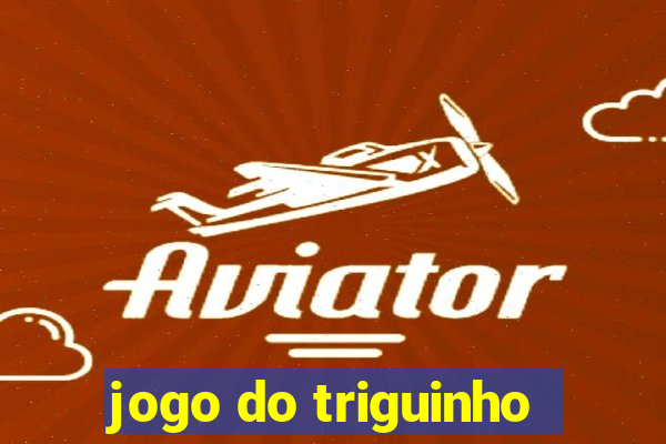 jogo do triguinho