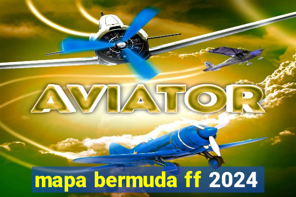 mapa bermuda ff 2024