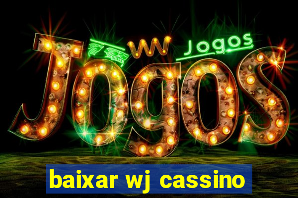 baixar wj cassino