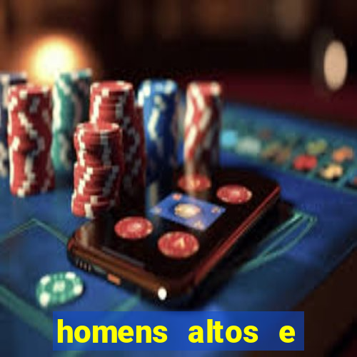 homens altos e sarados pelados