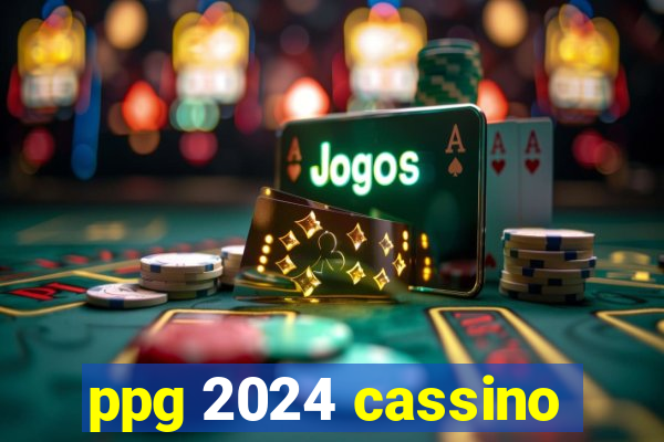 ppg 2024 cassino