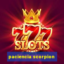 paciencia scorpion