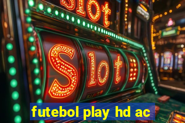 futebol play hd ac