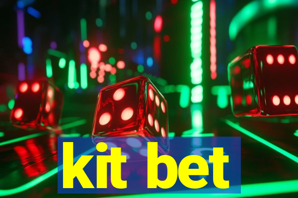 kit bet