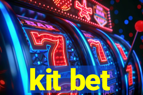 kit bet