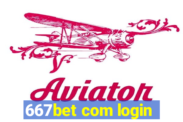 667bet com login