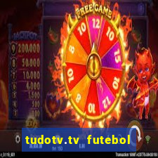 tudotv.tv futebol ao vivo