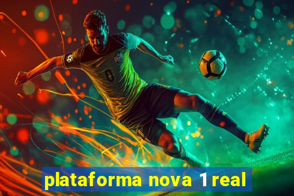 plataforma nova 1 real