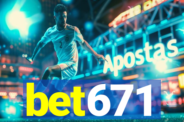 bet671