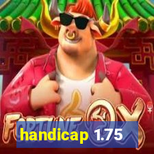 handicap 1.75