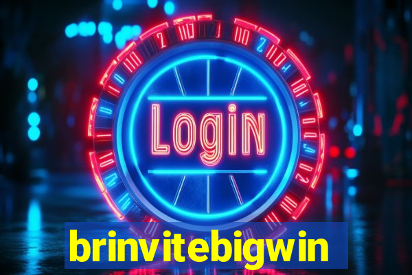 brinvitebigwin