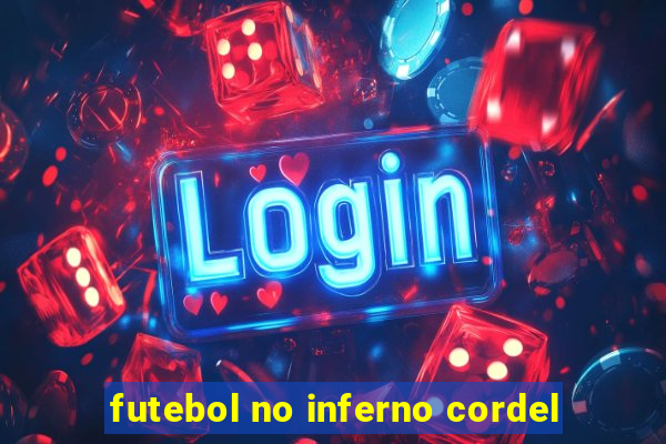 futebol no inferno cordel