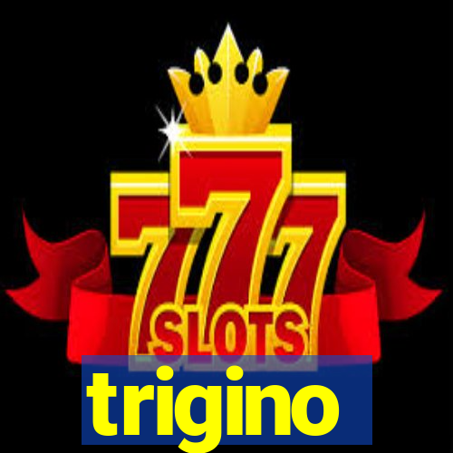 trigino