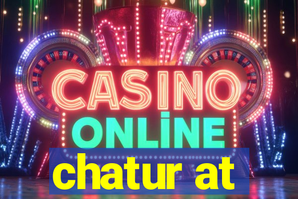 chatur at