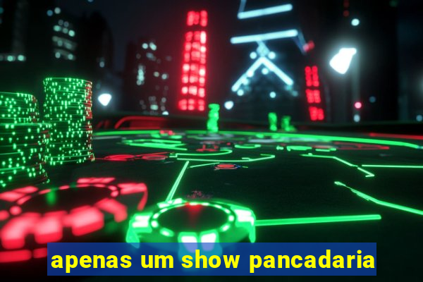 apenas um show pancadaria