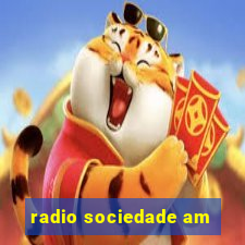 radio sociedade am