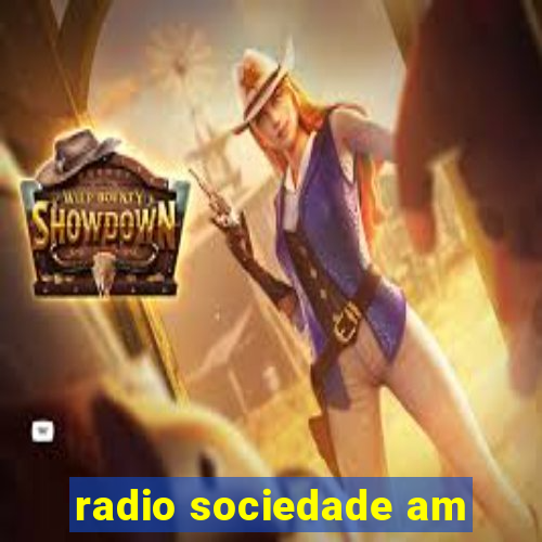 radio sociedade am