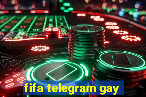 fifa telegram gay