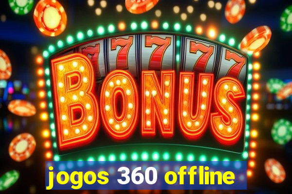 jogos 360 offline