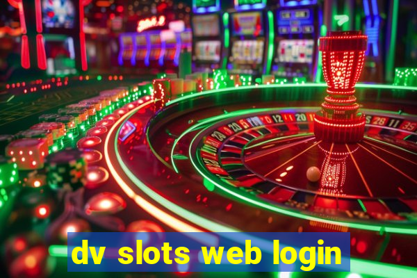 dv slots web login