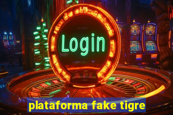 plataforma fake tigre