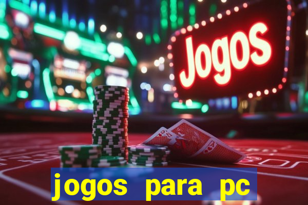 jogos para pc gratis windows 7