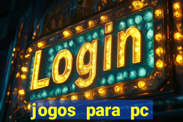 jogos para pc gratis windows 7