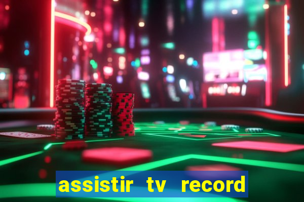 assistir tv record bahia ao vivo agora