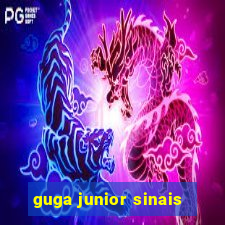 guga junior sinais