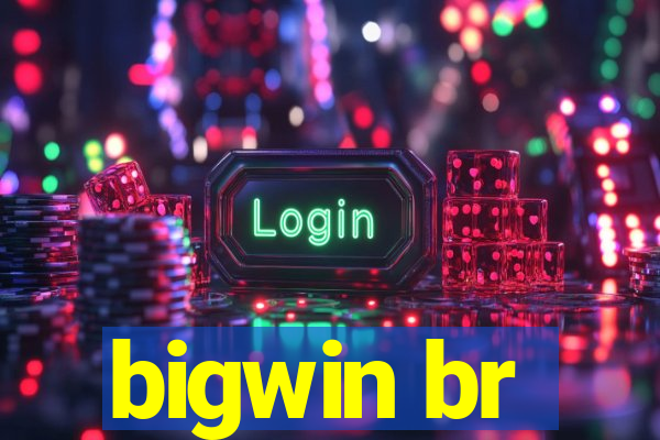 bigwin br