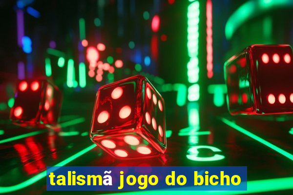 talismã jogo do bicho